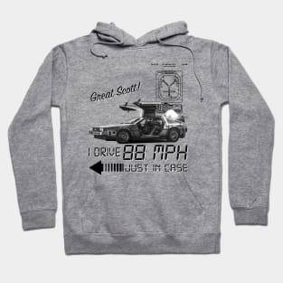 Back to the Future I Drive 88 MPH Just in Case Hoodie